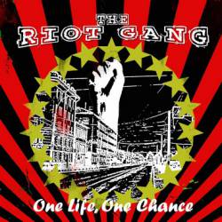 The Riot Gang : One Life, One Chance